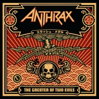 Anthrax - The Greater Of Two Evils